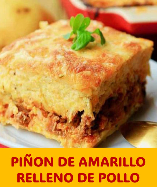 FN008 - Piñon de Platano Maduro relleno de Pechuga de Pollo
